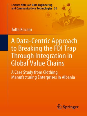 cover image of A Data-Centric Approach to Breaking the FDI Trap Through Integration in Global Value Chains